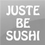 Just Be Sushi